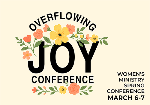Overflowing Joy Conference March 6-7, 2026